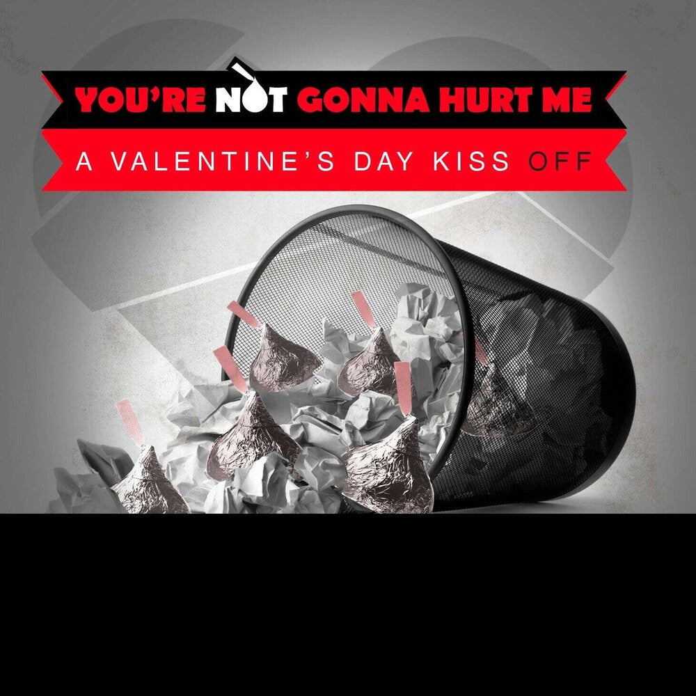the album cover for Various Artists - You're Not Gonna Hurt Me (A Valentine's Day Kiss Off)