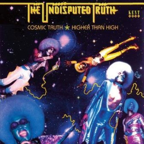 the album cover for Undisputed Truth - Cosmic Truth / Higher Than High