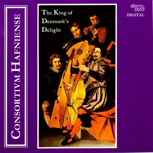 the album cover for Consortium Hafniense - King of Denmark's Delight