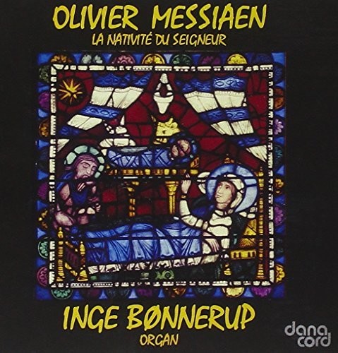 the album cover for Messiaen / Bonnerup - La Nativite Du Seigneur