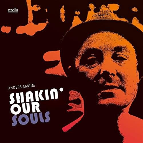 the album cover for Anders Aarum - Shakin' Our Souls