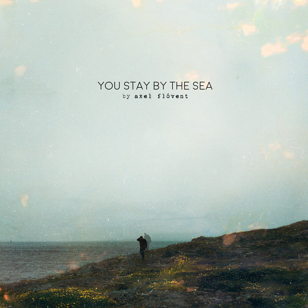 the album cover for Axel Flovent - You Stay By The Sea