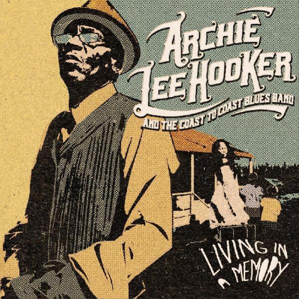 the album cover for Archie Hooker Lee & The Coast To Coast Blues Band - Living In A Memory