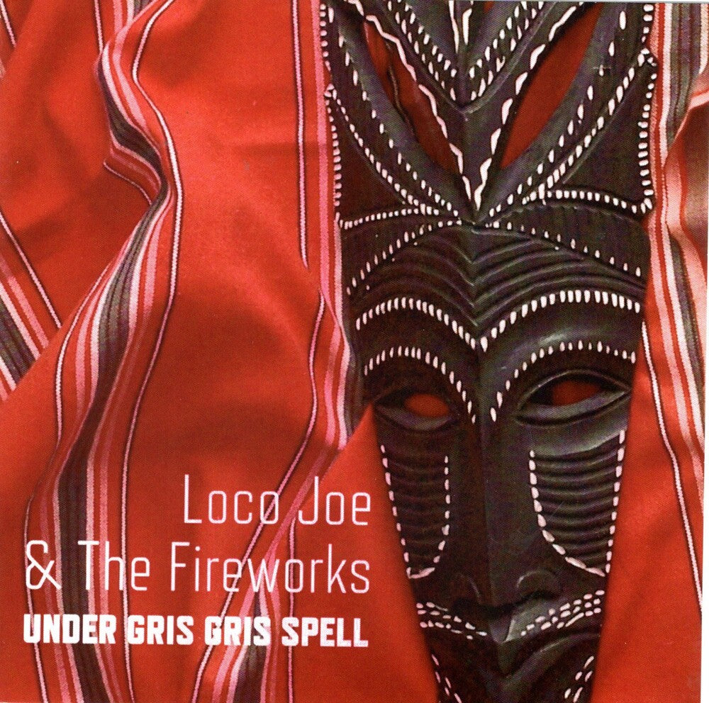 the album cover for Loco Joe & the Fireworks - Under Gris Gris Spell