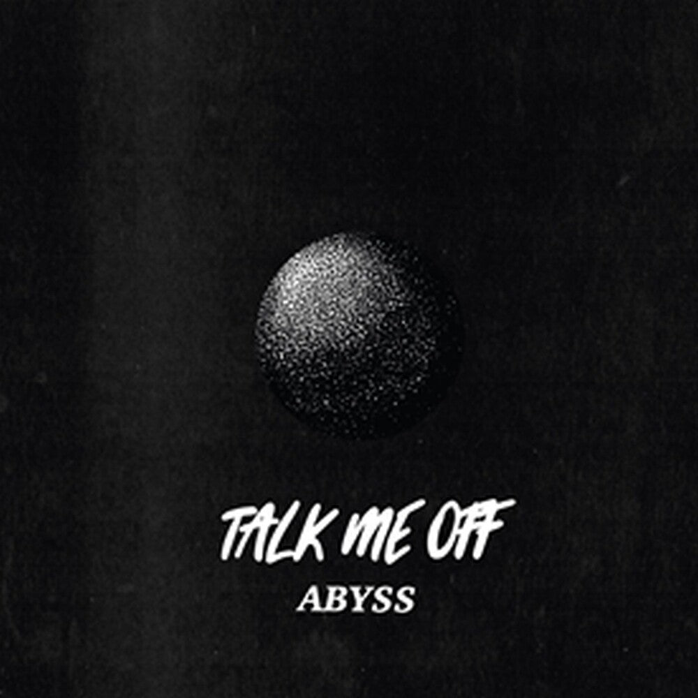 the album cover for Talk Me Off - Abyss