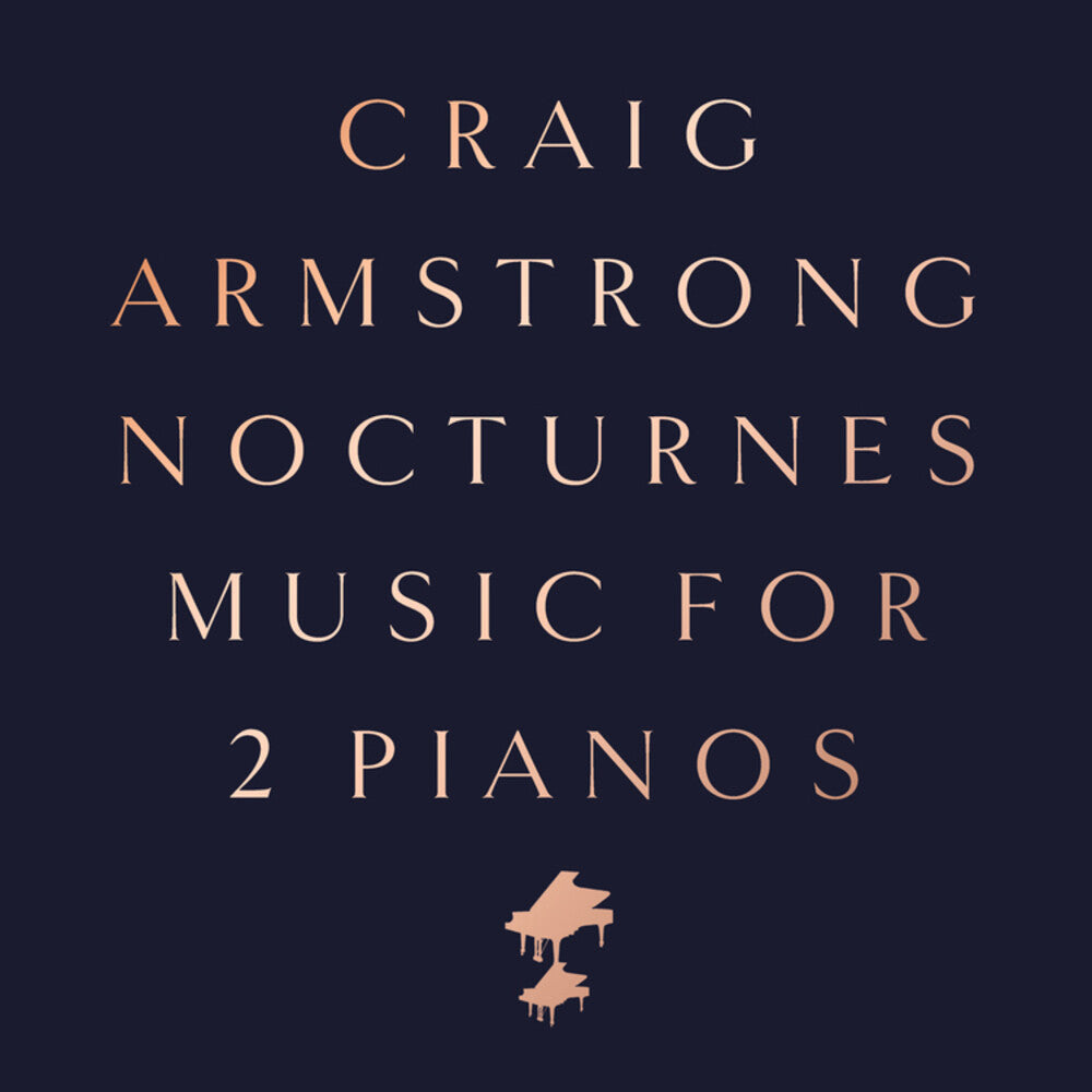 the album cover for Craig Armstrong - Nocturnes - Music For Two Pianos