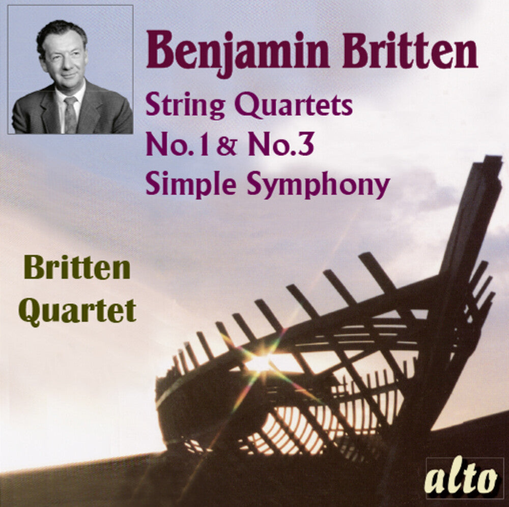 the album cover for Britten Quartet - Benjamin Britten (1913-76) String Quartets Nos. 1 & 3 Simple Symphony