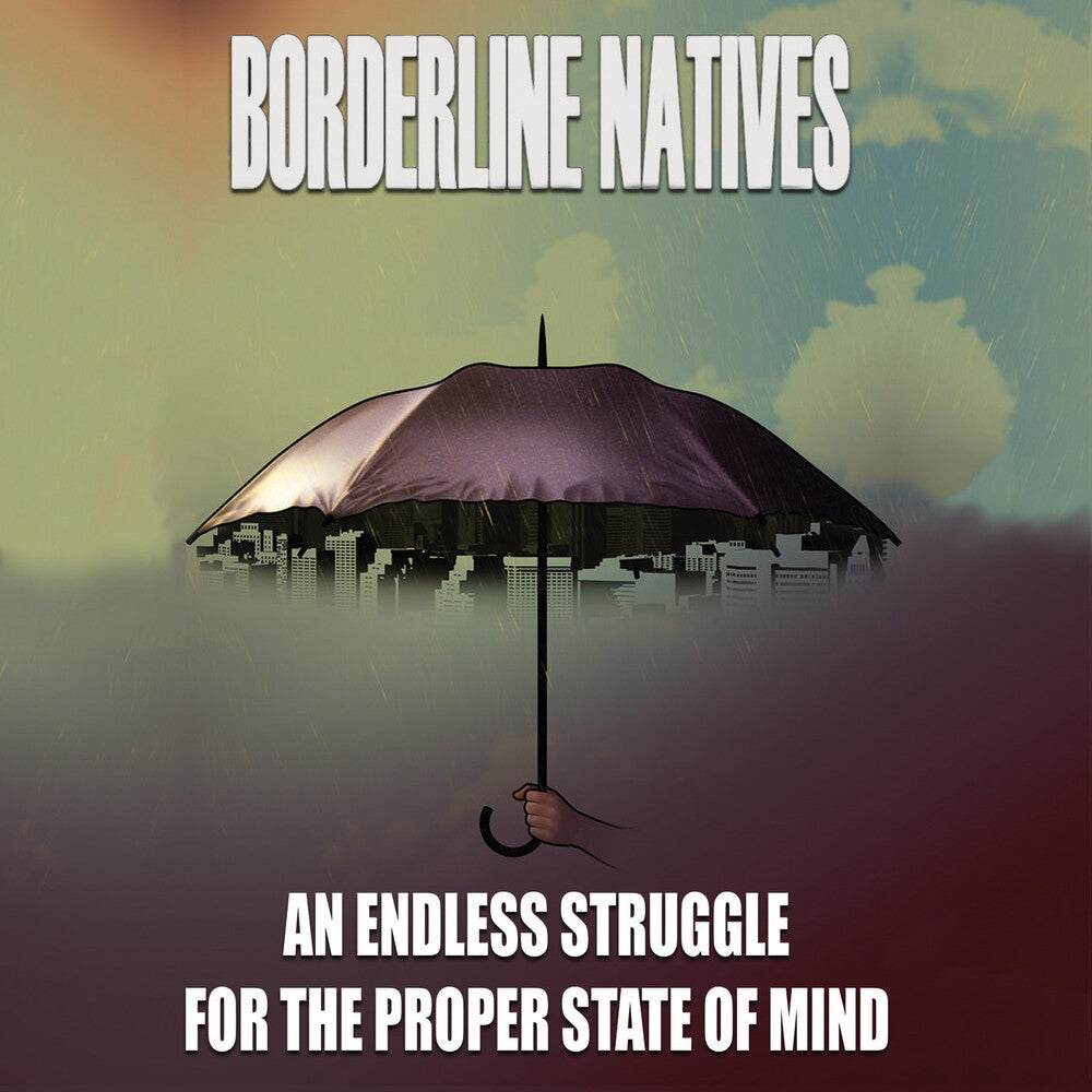 the album cover for Borderline Natives - An Endless Struggle for the Proper State of Mind