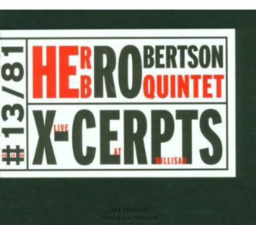the album cover for Herb Robertson Quintet - X-Cerpts - Live At Willisau