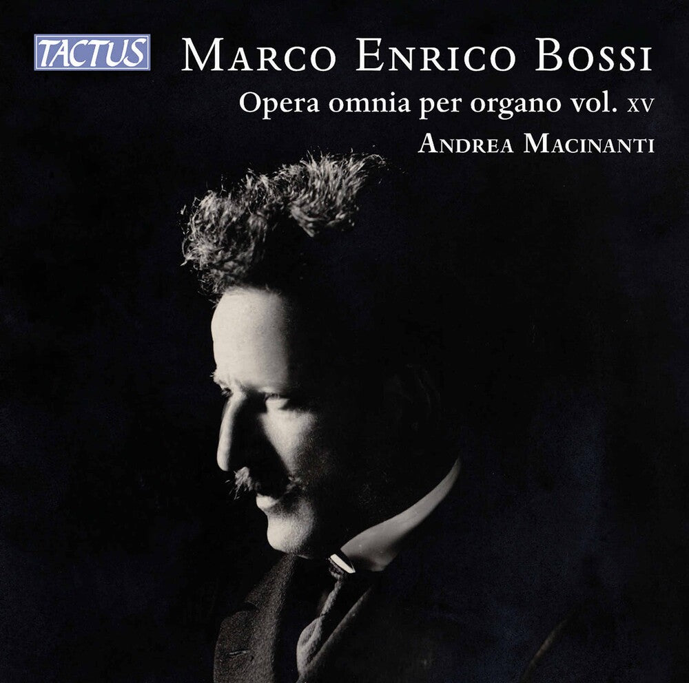 the album cover for Bossi / Macinanti - Complete Organ Works 15
