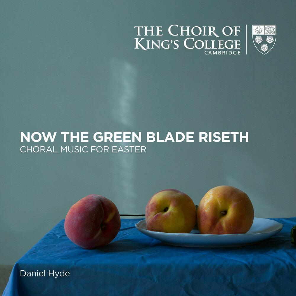 the album cover for Choir of King's College Cambridge - Now The Green Blade Riseth
