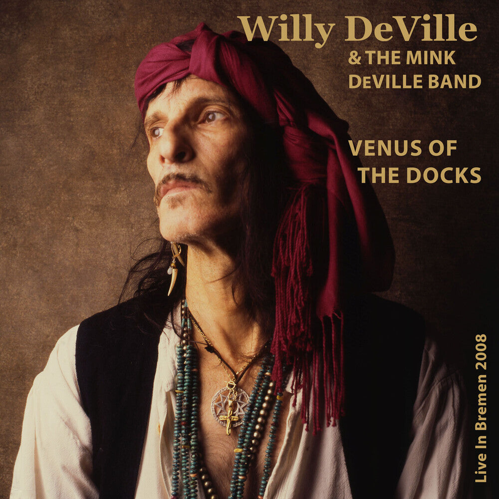 the album cover for Willy Deville / Mink Deville Band - Venus Of The Docks: Live In Bremen 2008