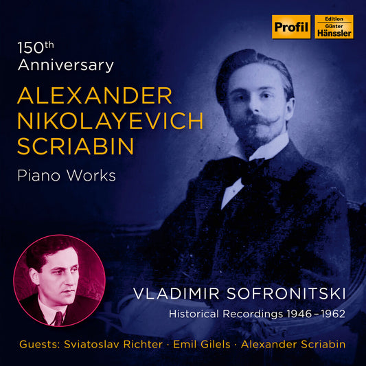 the album cover for Scriabin / Sofronitski / Scriabin - 150th Anniversary - Piano Work (Box)