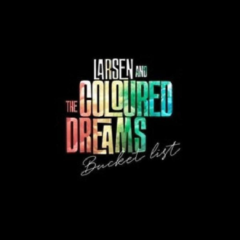 the album cover for Larsen & The Coloured Dreams - Bucket List (Uk)