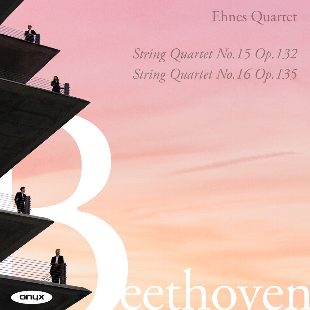 the album cover for Ehnes Quartet - Beethoven: String Quartets Nos. 15 & 16