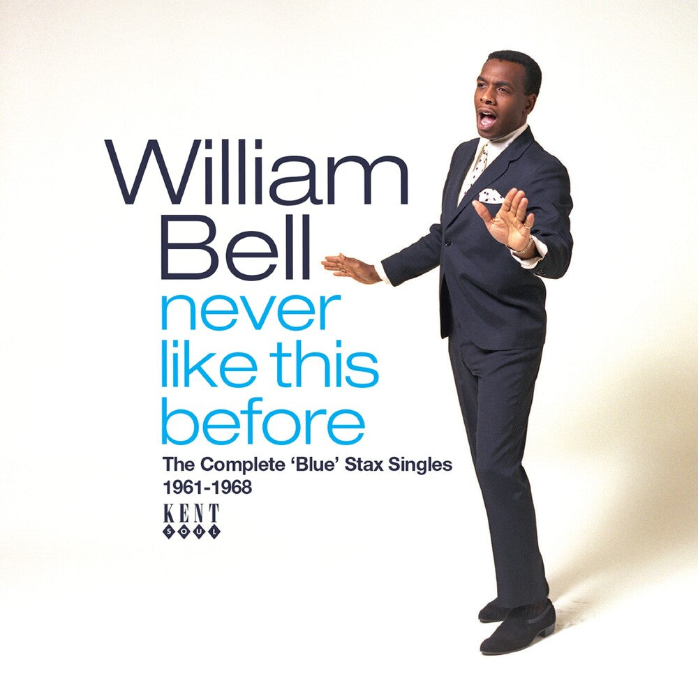 the album cover for William Bell - Never Like This Before: Complete Blue Stax Singles
