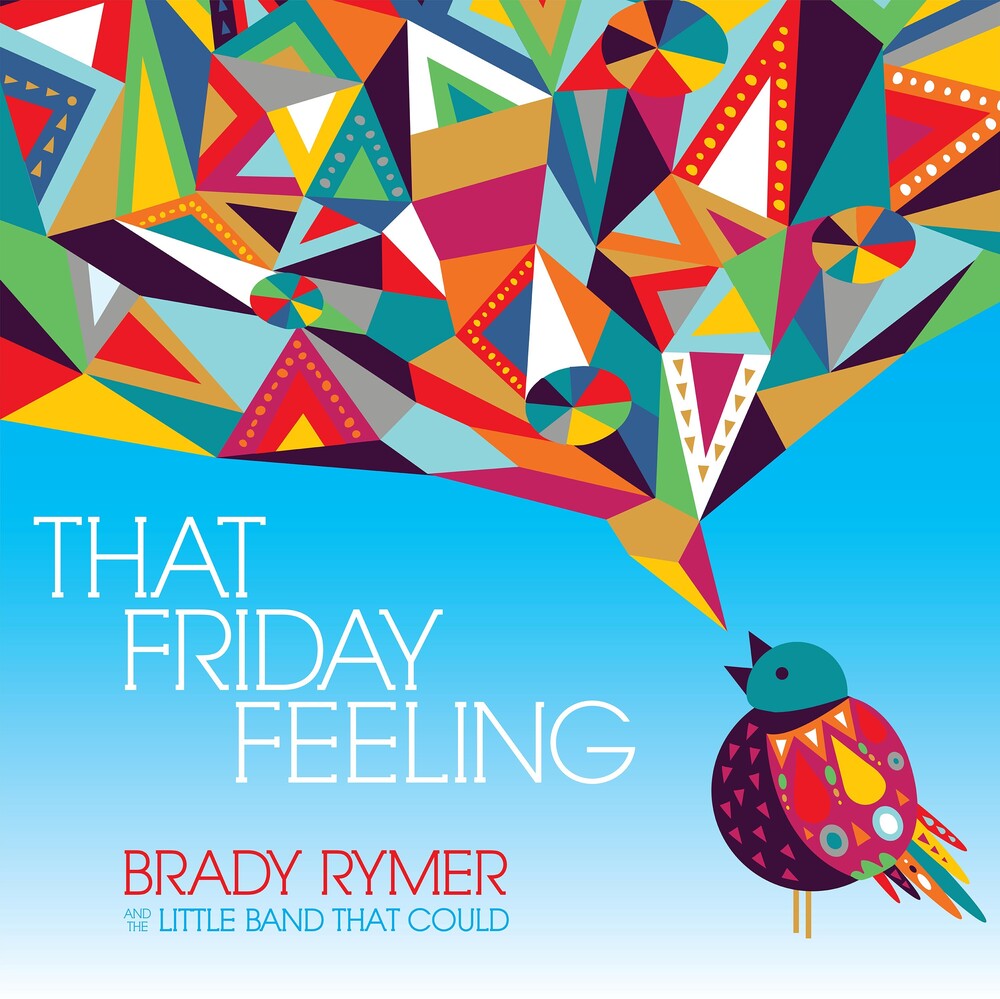 the album cover for Brady Rymer / Little Band That Could - That Friday Feeling
