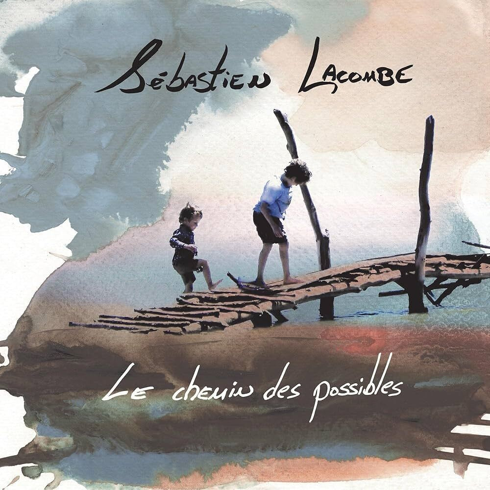 the album cover for Sébastien Lacombe - Le Chemin Des Possibles