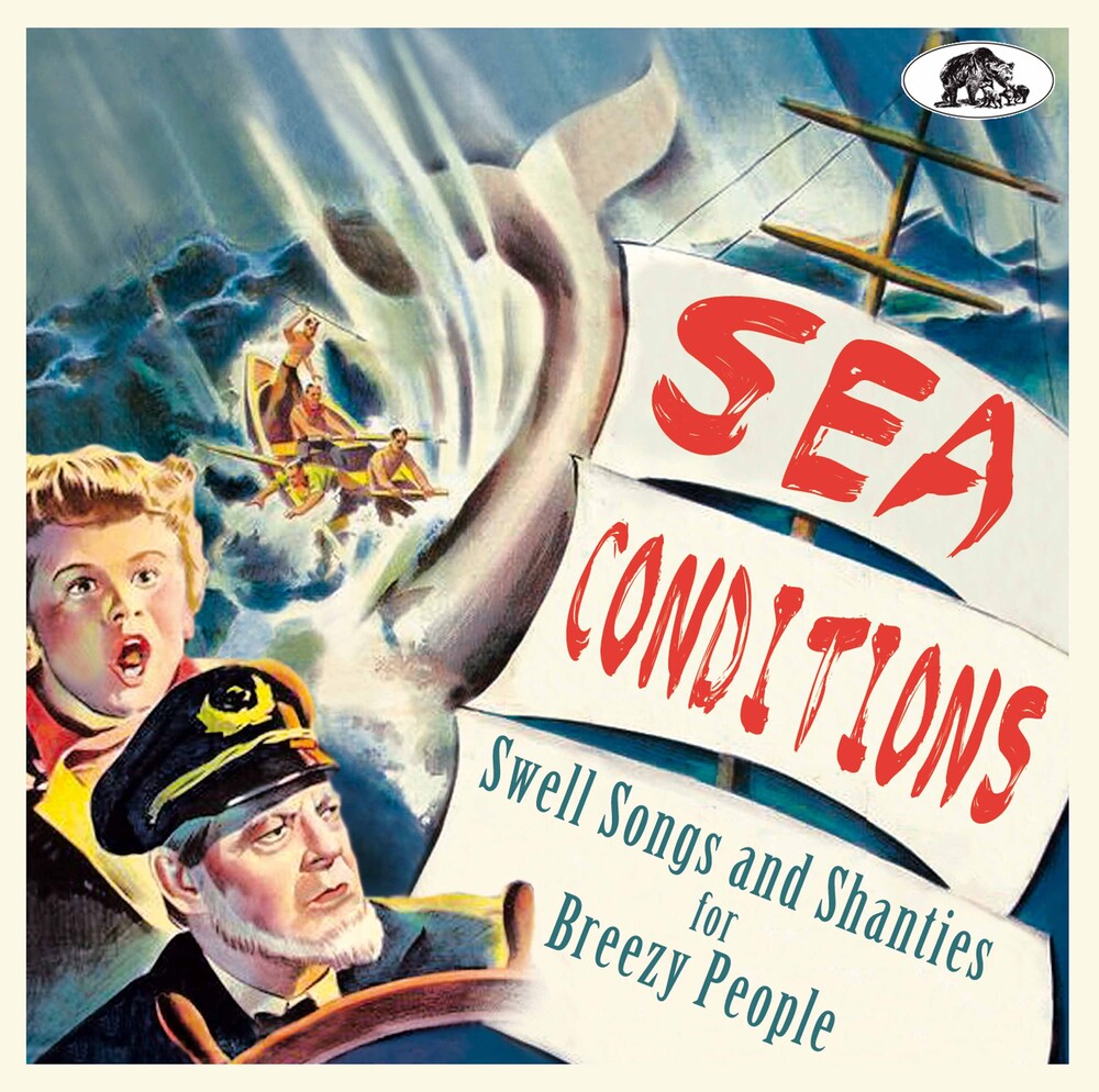 the album cover for Sea Conditions: Swell Songs And Shanties / Various - Sea Conditions: Swell Songs And Shanties / Various