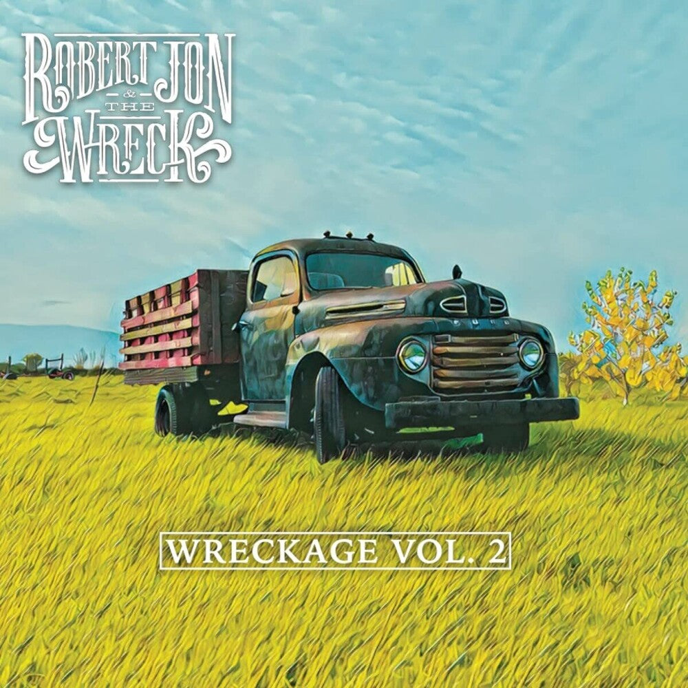the album cover for Robert Jon & The Wreck - Wreckage, Vol. 2
