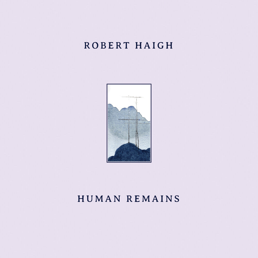 the album cover for Robert Haigh - Human Remains