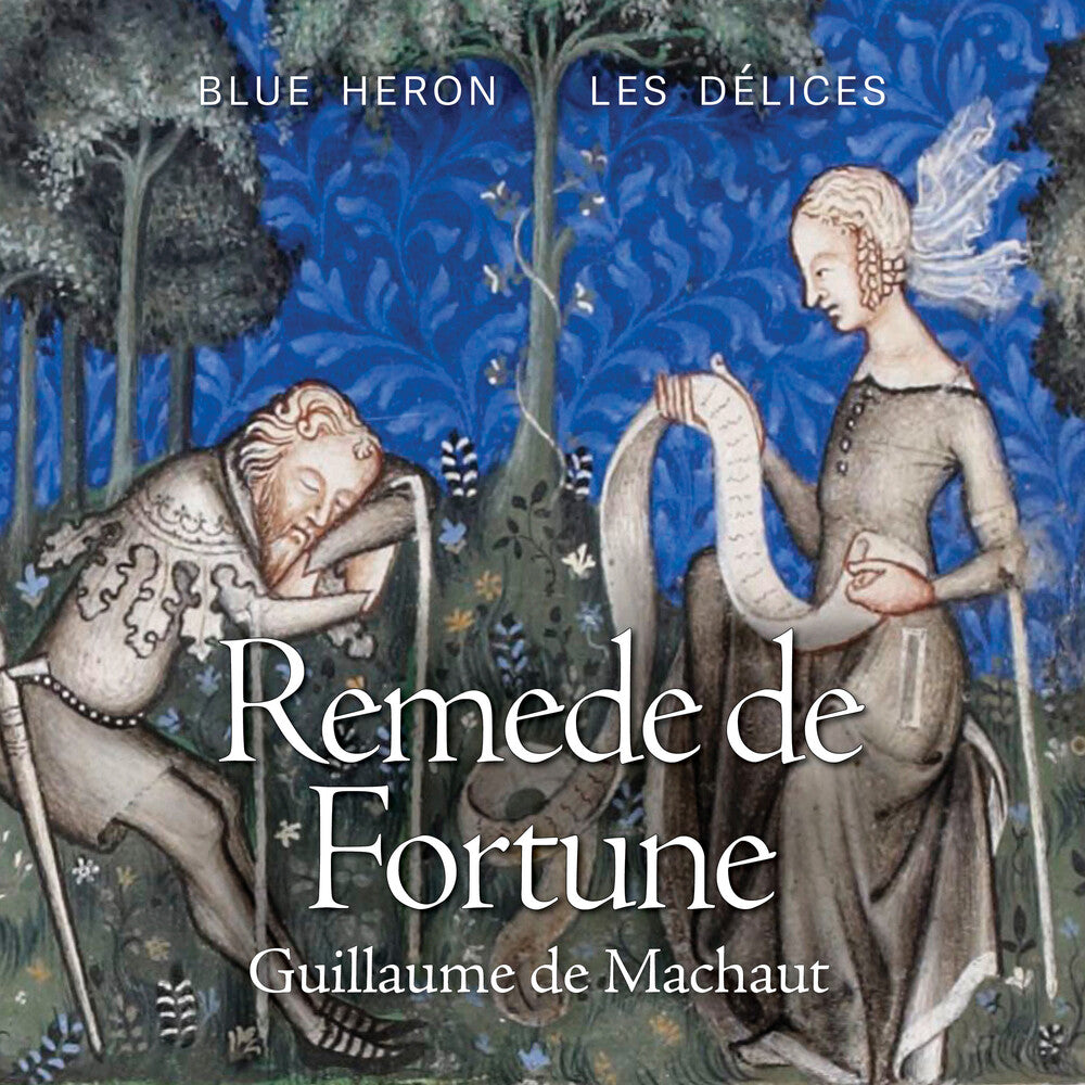 the album cover for Machaut / Lescurel / Blue Heron - Remede De Fortune