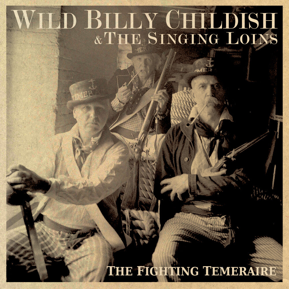 the album cover for Billy Childish Wild & The Singing Loins - Fighting Temeraire