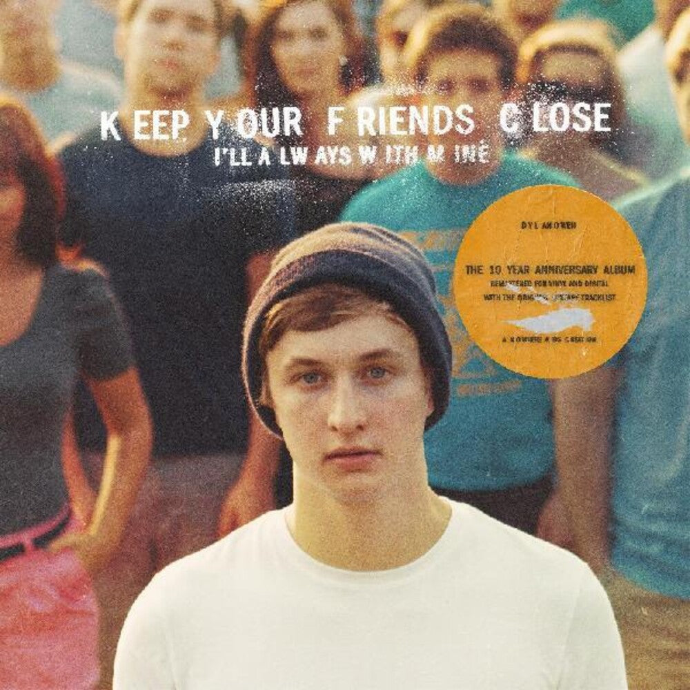 the album cover for Dylan Owen - Keep Your Friends Close I'll Always With Mine