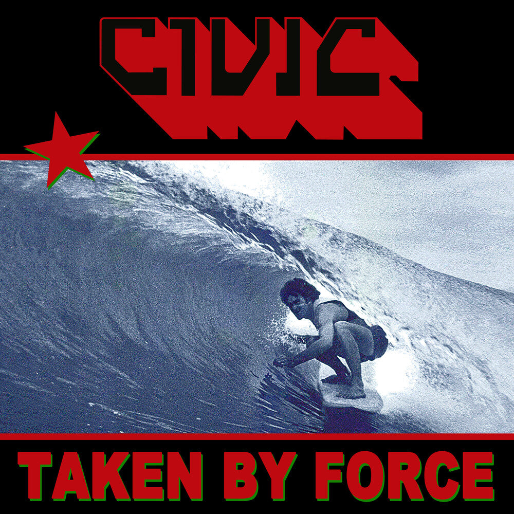 the album cover for CIVIC - Taken By Force