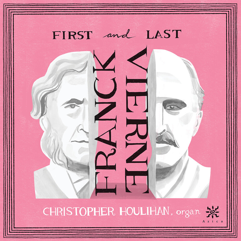 the album cover for Franck / Vierne / Houlihan - First & Last