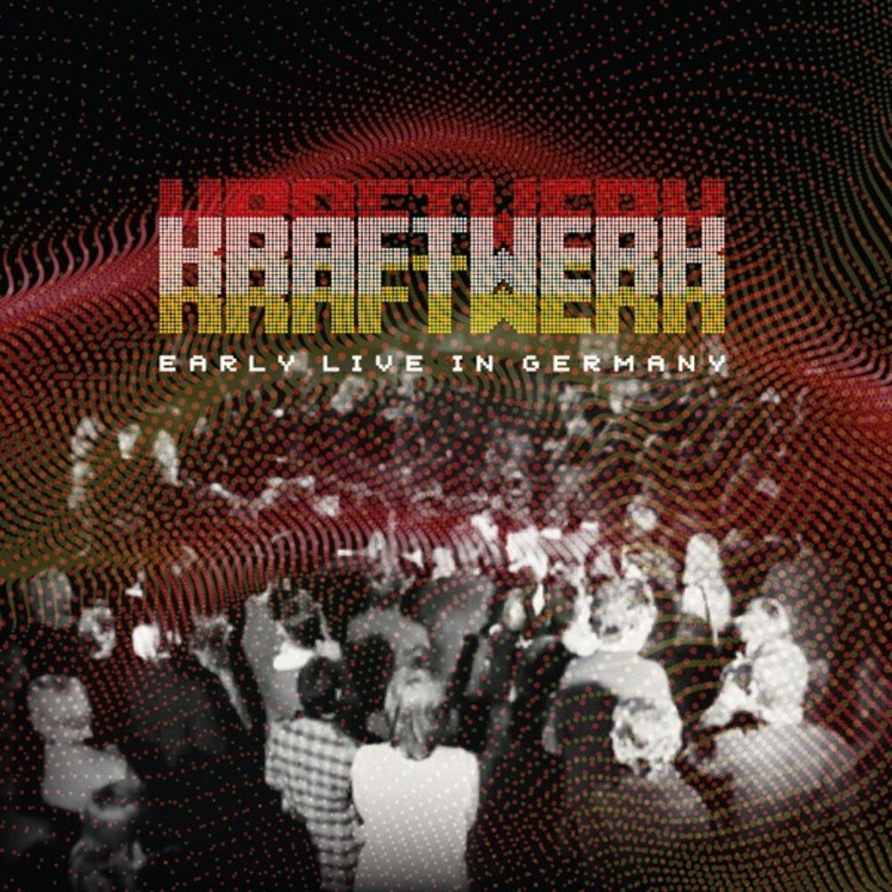 the album cover for Kraftwerk - Early Live In Germany