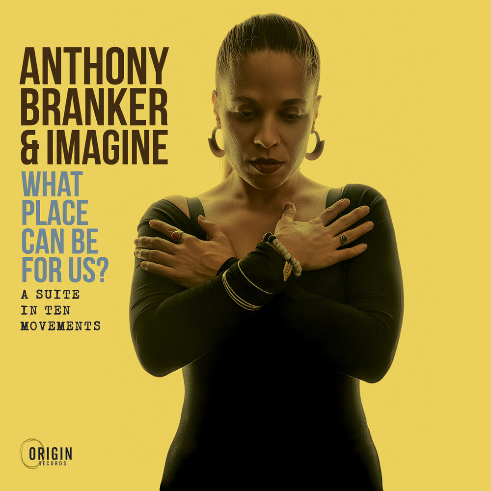the album cover for Anthony Branker & Imagine - What Place Can Be For Us?