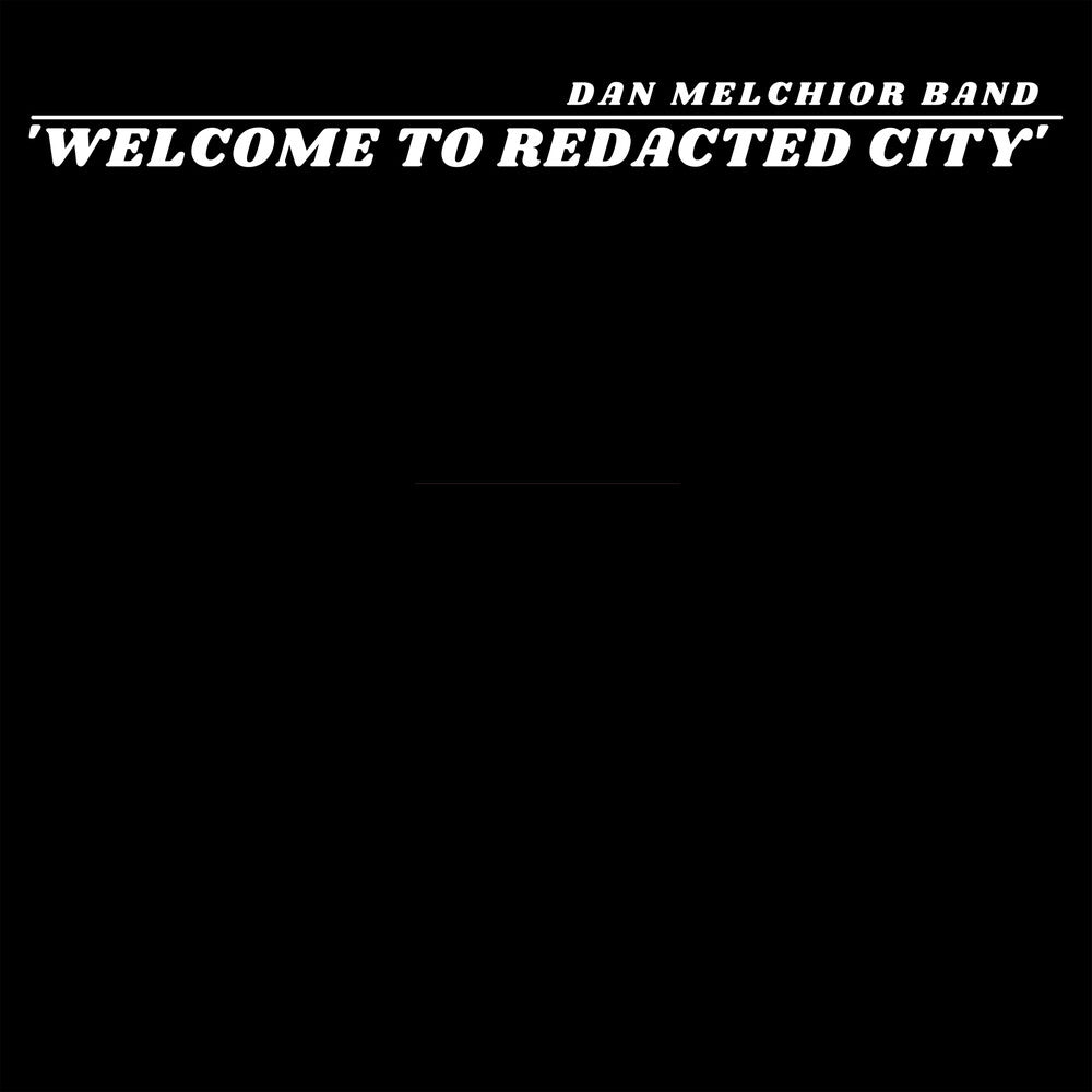 the album cover for Dan Melchior - Welcome To Redacted City