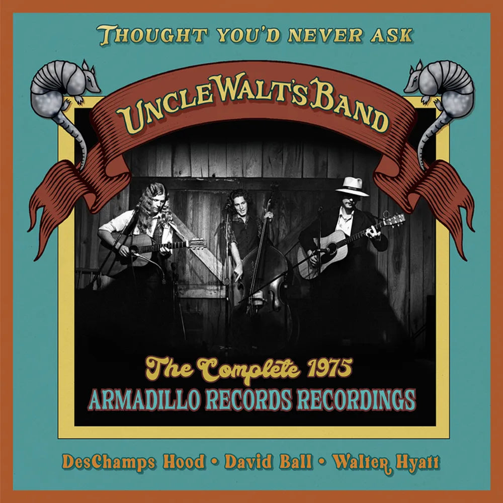 the album cover for Uncle Walt's Band - Thought You'd Never Ask: The Complete 1975 Armadillo Records Recordings