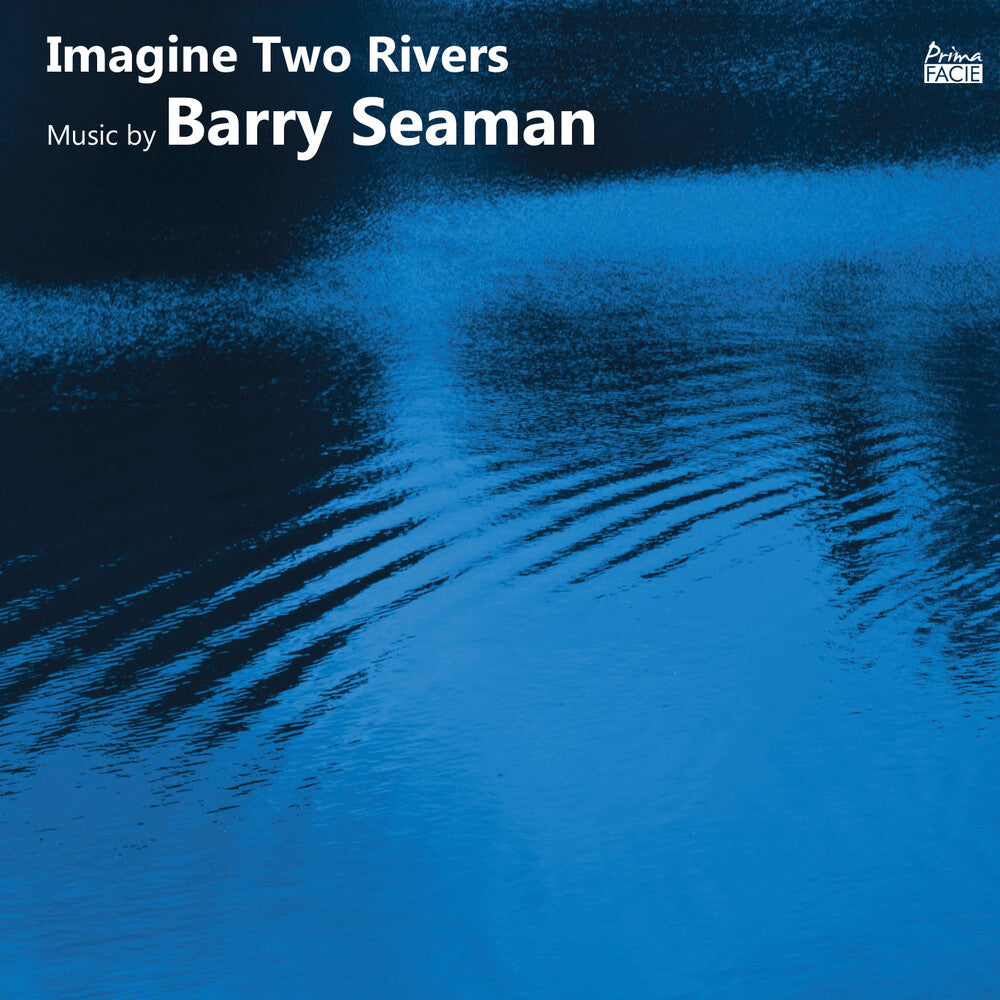 the album cover for Francesca Saracino / Casey / Honeybourne / Morgan - Imagine Two Rivers: The Music Of Barry Seaman (Uk)