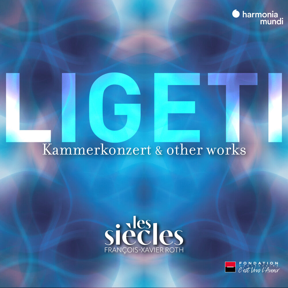 the album cover for Les Siècles - Ligeti: Six Bagatelles Chamber Concerto & Ten