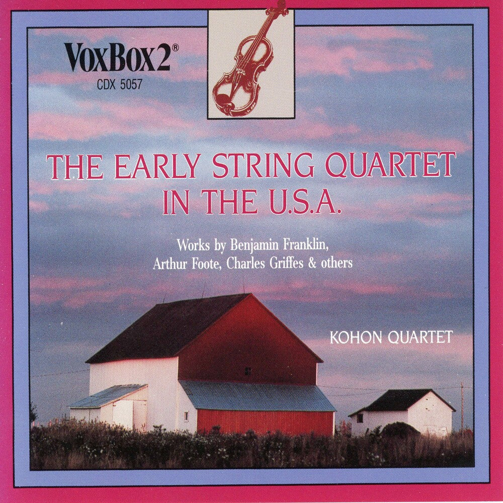 the album cover for The Kohon Quartet - The Early String Quartet In The U.S.A. Chadwick, Franklin, Loeffler, Griffes, Mason, Foote, Hadley