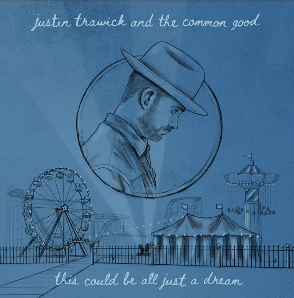 the album cover for Justin Trawick & The Common Good - This Could Be All Just A Dream