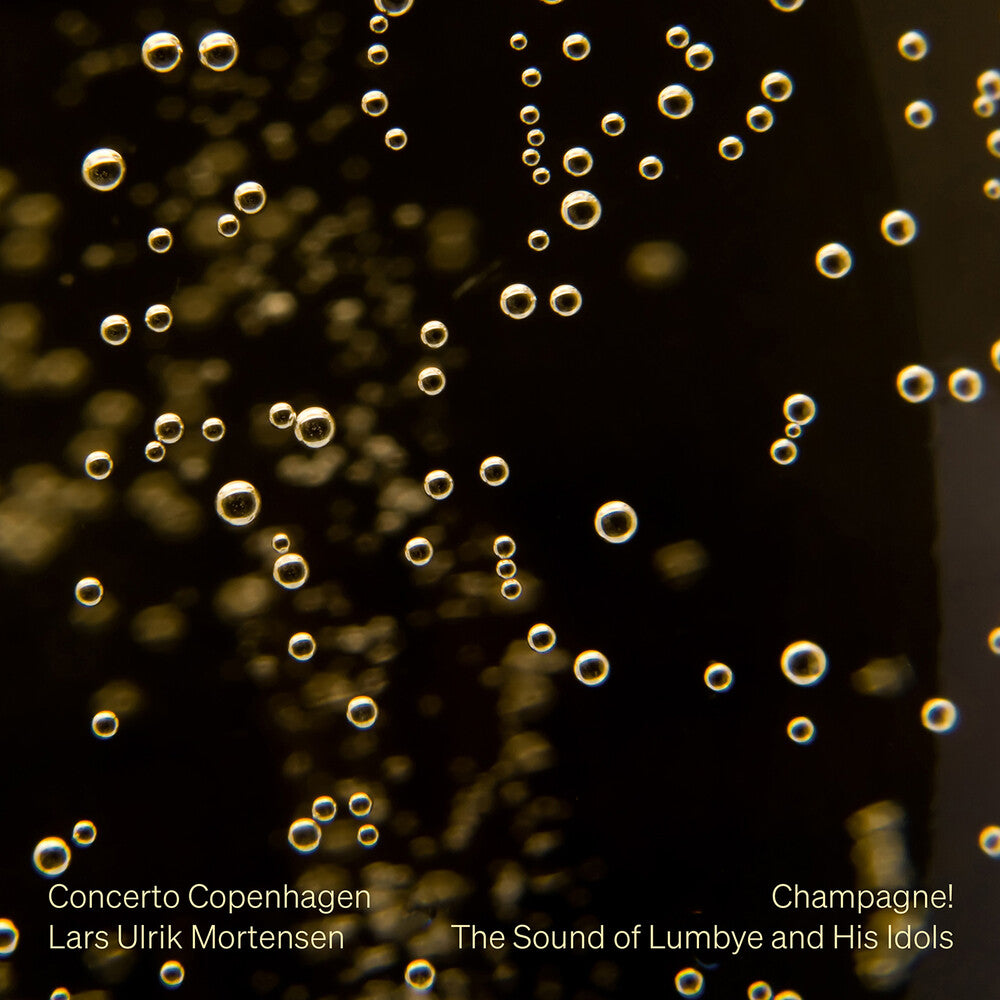 the album cover for Bellman / Strauss / Concerto Copenhagen - Champagne The Original Sound Of Lumbye & His Idols
