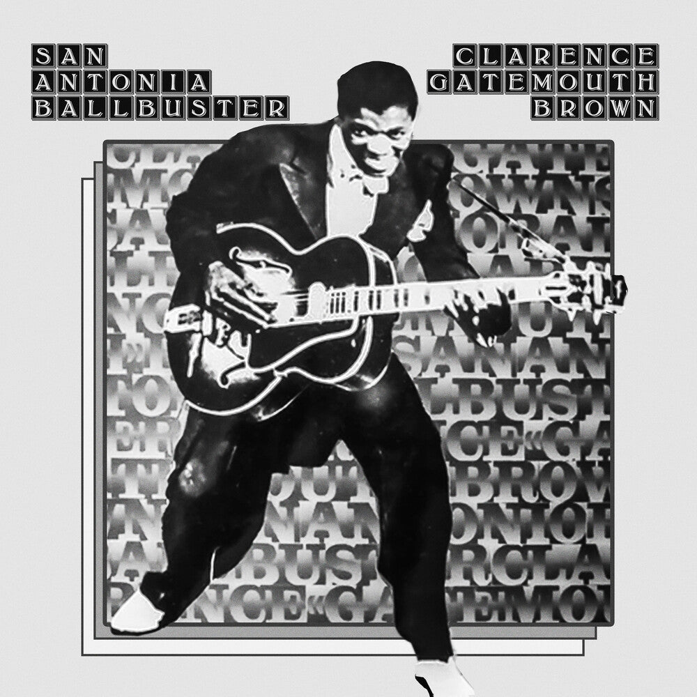 the album cover for Clarence Brown Gatemouth - San Antonio Ballbuster (Mod)