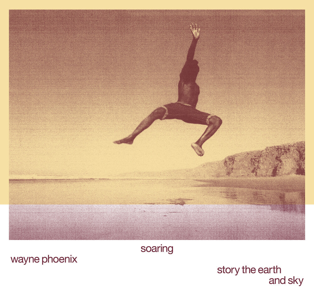 the album cover for Wayne Phoenix - Soaring Wayne Phoenix Story The Earth And Sky