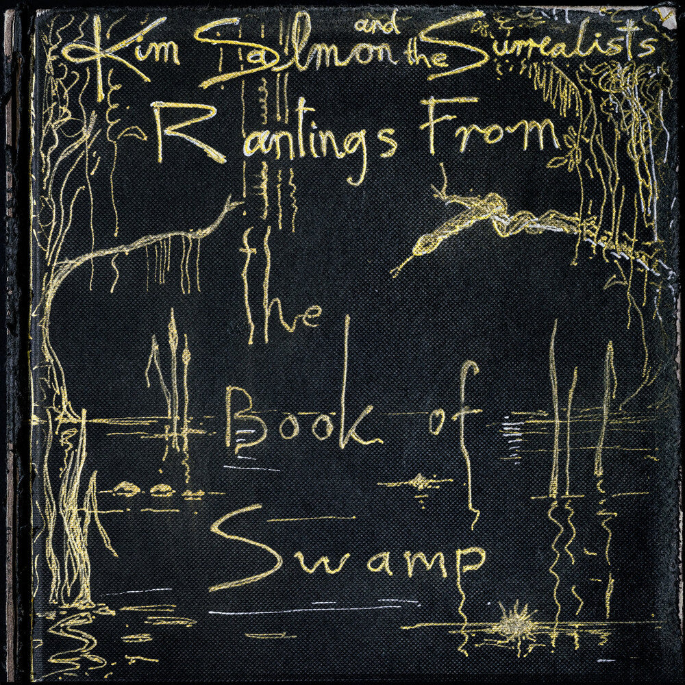 the album cover for Kim Salmon & Surrealists - Rantings From The Book Of Swamp