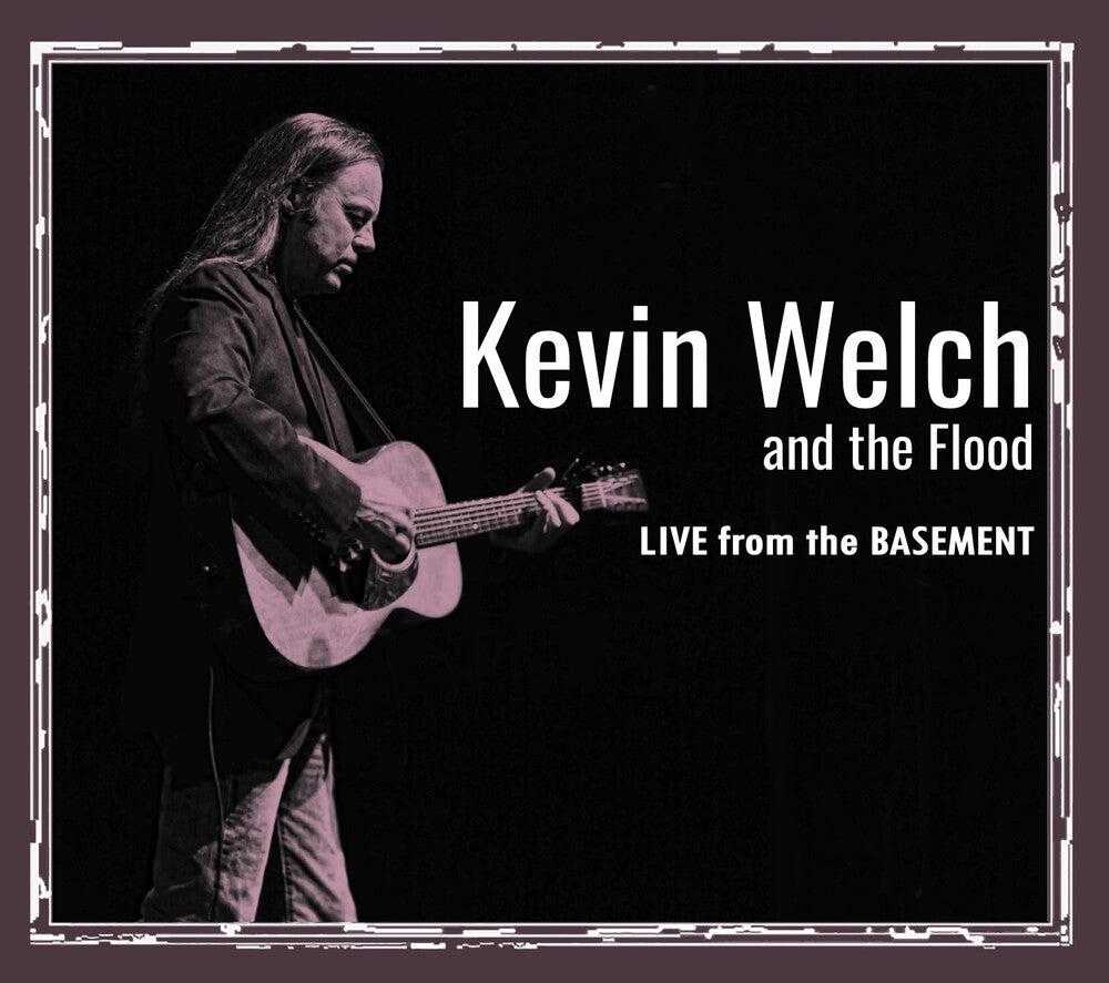 the album cover for Kevin Welch & The Flood - Live From The Basement