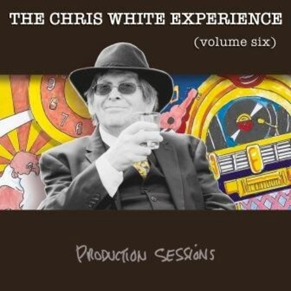 the album cover for Chris White Experience - Volume Six: Production Sessions (Uk)