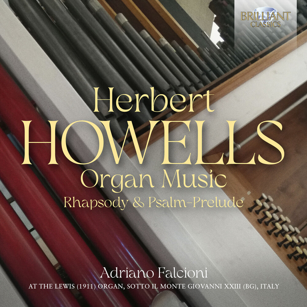 the album cover for Howells / Falcioni - Organ Music Rhapsody & Psalm Prelude
