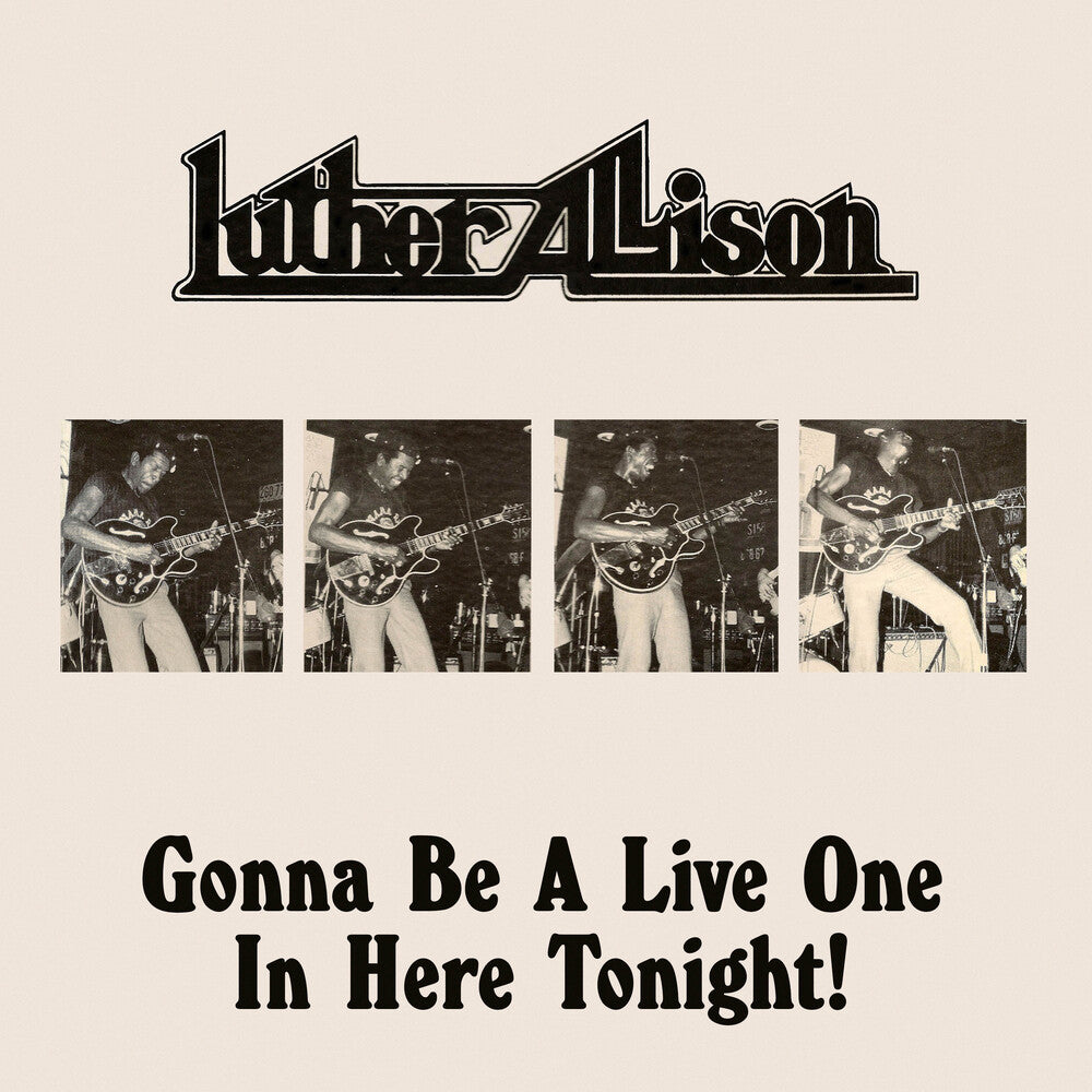the album cover for Luther Allison - Gonna Be A Live One In Here Tonight (Mod)
