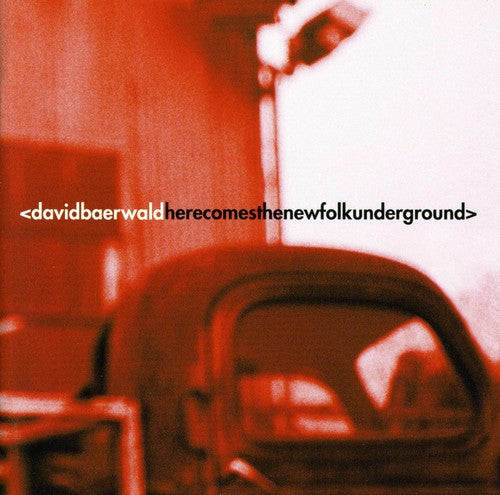 the album cover for David Baerwald - Here Comes the New Folk Underground