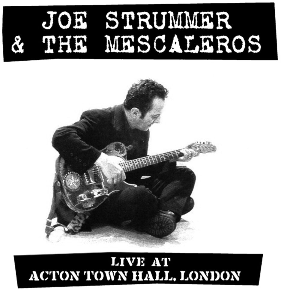 the album cover for Joe Strummer & The Mescaleros - Live At Acton Town Hall