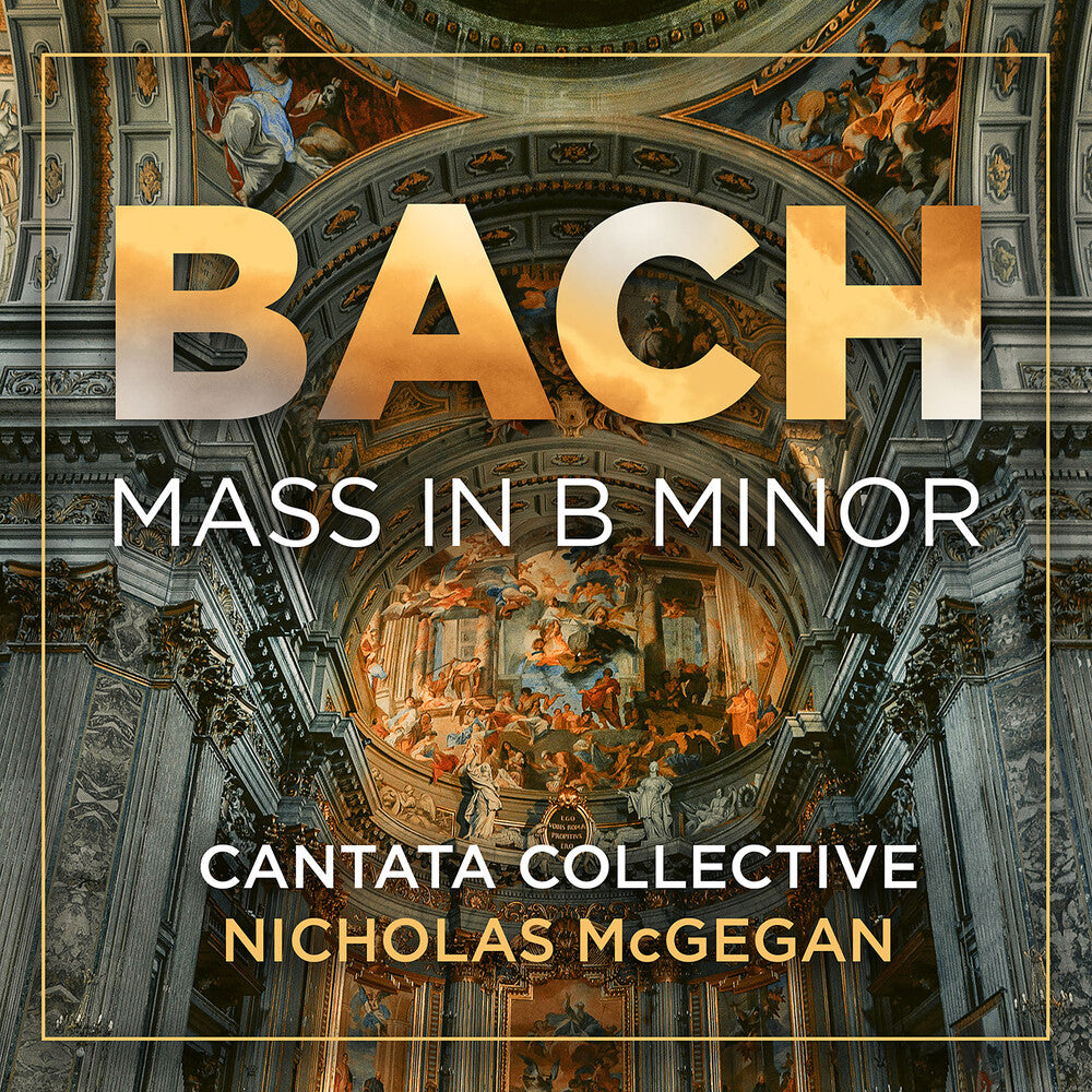 the album cover for Bach / McGegean / Cantata Collective - Jmass in B Minor