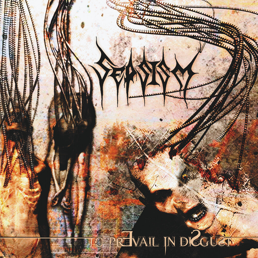 the album cover for Sepsism - To Prevail In Disgust